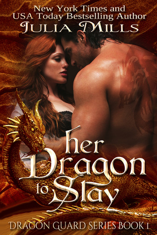 Her Dragon To Slay Dragon Guards 1 By Julia Mills