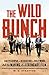 The Wild Bunch: Sam Peckinpah, a Revolution in Hollywood, and the Making of a Legendary Film
