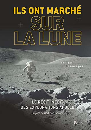 Ils ont marché sur la Lune : Le récit inédit des explorations Apollo (Science à plumes) (French Edition)