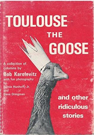 Toulouse the Goose and Other Ridiculous Stories (Paperback)