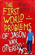 The First World Problems of Jason Van Otterloo