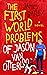 The First World Problems of...