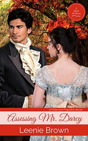 Assessing Mr. Darcy: A Pride and Prejudice Novel (Dash of Darcy and Companions Collection Book 11)