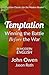 Temptation: Winning the Battle Before the War: In Modern English
