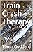 Train Crash Therapy