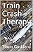 Train Crash Therapy by Thom Goddard