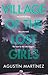 Village of the Lost Girls by Agustín Martínez