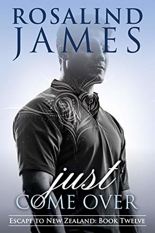 Just Come Over (Escape to New Zealand, #12)