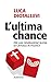 L'ultima chance: Per una ge...