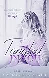Tangled IN YOU by Cassandra Night
