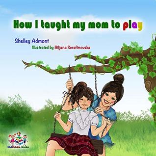 Let's Play, Mom! (Bedtime Stories Children's Books Collection Book 15)