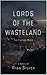 The Lords of the Wasteland by Ryan Stuver