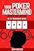 Your Poker Mastermind Vol 10: Tournament Hands: Answers Your Questions