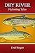 Dry River: Flyfishing Tales