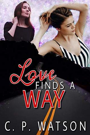 Love Finds A Way: A Lesbian Romance (Kindle Edition)