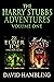The Harry Stubbs Adventures...