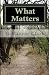 What Matters by D Marion Clark