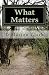 What Matters by D Marion Clark