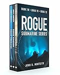 The Rogue Submarine Series, Books 10-12: Rogue Justice, Rogue Kingdom, Rogue Liberator: Glory of the Mercenary Fleet