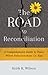 The Road to Reconciliation: A Comprehensive Guide to Peace When Relationships Go Bad