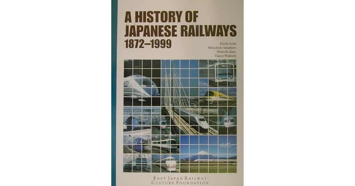A History of Japanese Railways, 18721999 by Eiichi Aoki