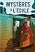Mystères à l’école (Mystères à l'école t. 1) (French Edition)
