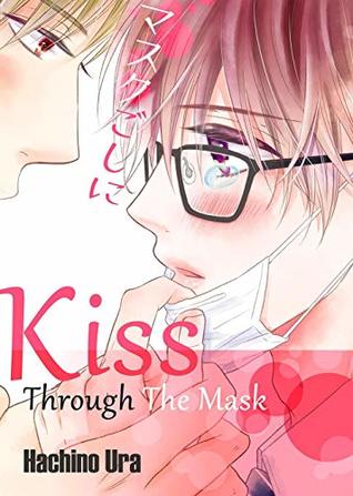 Kiss Through The Mask (Yaoi Manga) Vol. 1