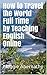 How to Travel the World Full Time by Teaching English Online by Maggie Abernathy How to Travel the World Full Time by Teaching English Online by Maggie Abernathy