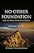 No Other Foundation: Upon T...