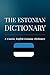 The Estonian Dictionary: A ...