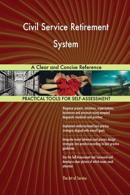 Civil Service Retirement System A Clear and Concise Reference