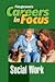 Social Work (Ferguson's Careers in Focus)