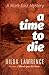 A Time to Die: A Mark East Mystery