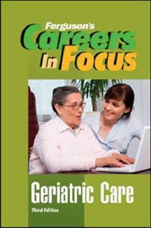 Geriatric Care (Ferguson's Careers in Focus)