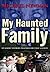 My Haunted Family: 13 Short...