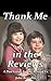 Thank Me in the Reviews: A ...