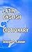 Latin / English Dictionary ...