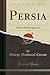 Persia, Vol. 2 of 2: And the Persian Question (Classic Reprint)
