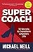 Supercoach: 10 Secrets To Transform Anyone's Life