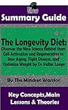 SUMMARY: The Longevity Diet: Discover the New Science Behind Stem Cell Activation and Regeneration to Slow Aging, Fight Disease, and Optimize Weight: by Dr. Valter Longo | The MW Summary Guide