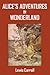 Alice's Adventures in Wonderland (Illustrated)