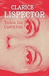 Todos los cuentos by Clarice Lispector