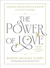 The Power of Love: Sermons, reflections, and wisdom to uplift and inspire