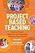 Project Based Teaching by Suzie Boss