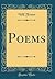 Poems (Classic Reprint)
