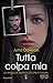 Tutta colpa mia