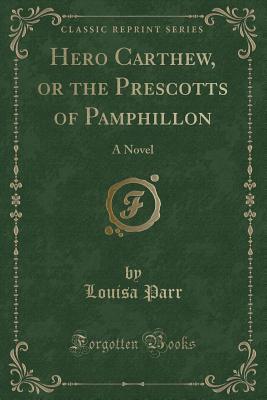 Hero Carthew, or the Prescotts of Pamphillon