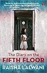 The Diary on the Fifth Floor by Raisha Lalwani