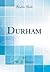 Durham (Classic Reprint)