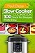 Slow Cooker Cookbook: 100 C...